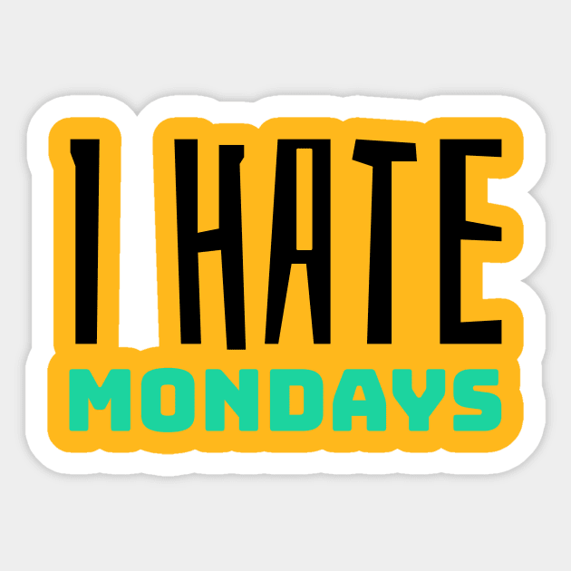 I hate Mondays Sticker by Socalthrills